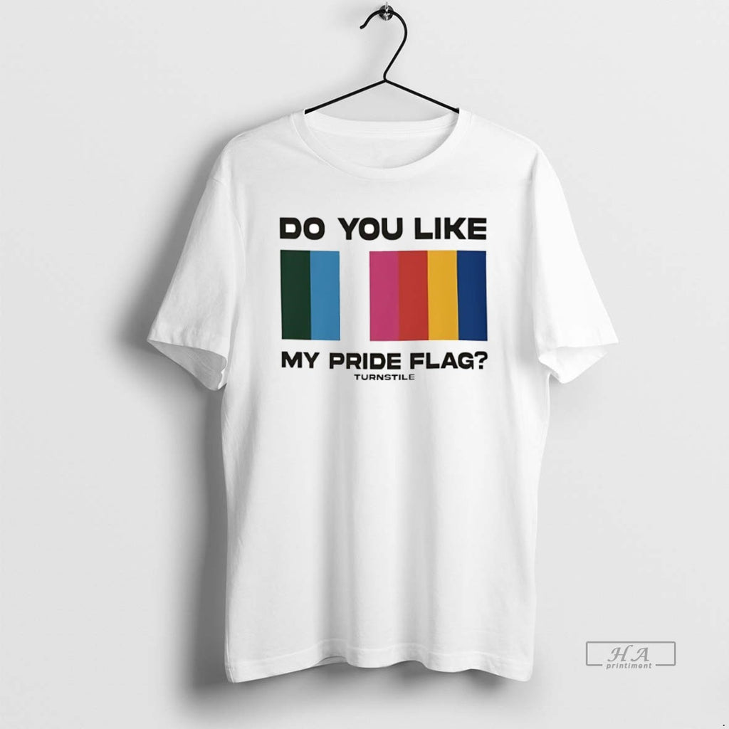 Official Trendy Do You Like My Pride Flag Turnstile