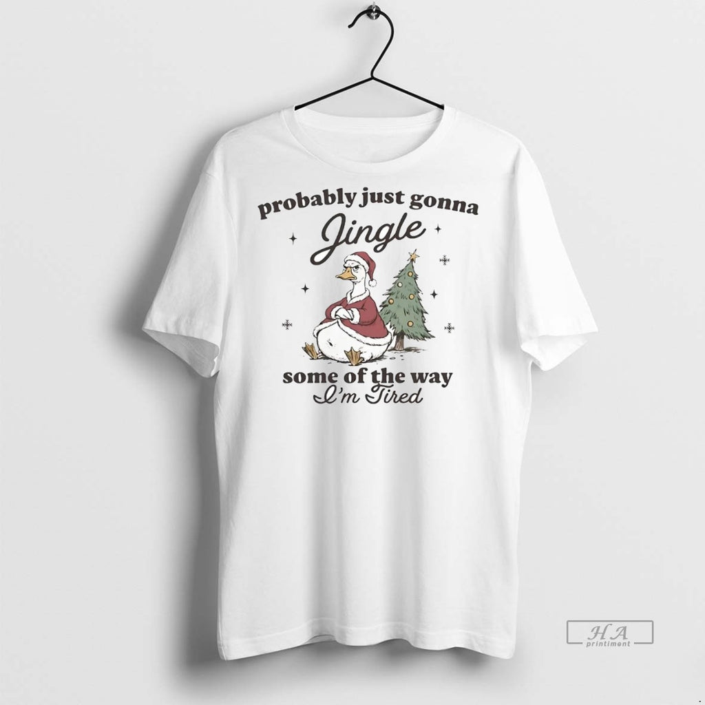 Official Trendy Duck Probably Just Gonna Jingle Some Of The Way Im Tired Christmas Tee