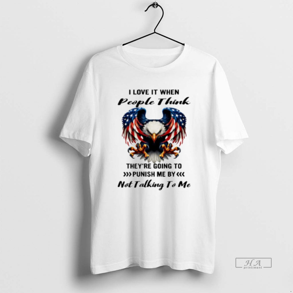 Official Trendy Eagle I Love It When People Think Theyre Going To Punish Me Tee