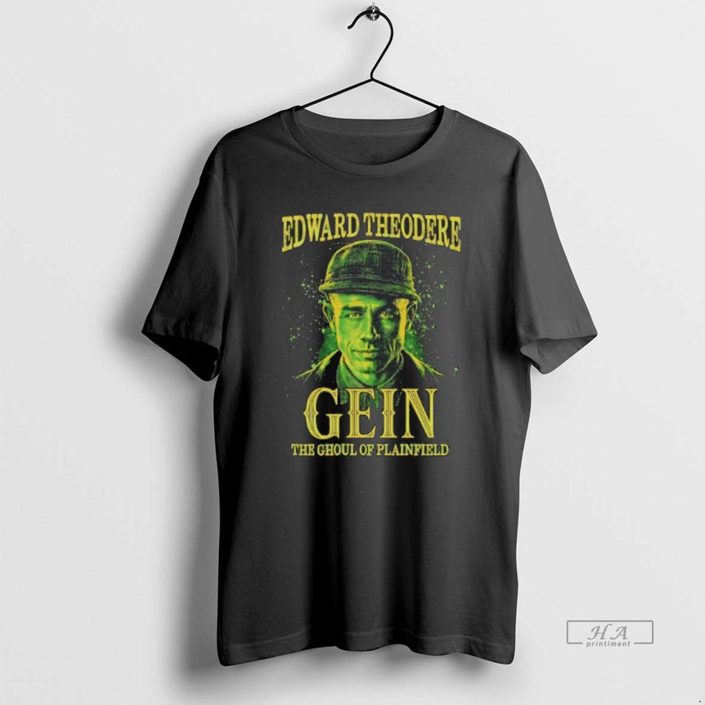 Official Trendy Edward Theodore Gein The Ghoul Of Plainfield