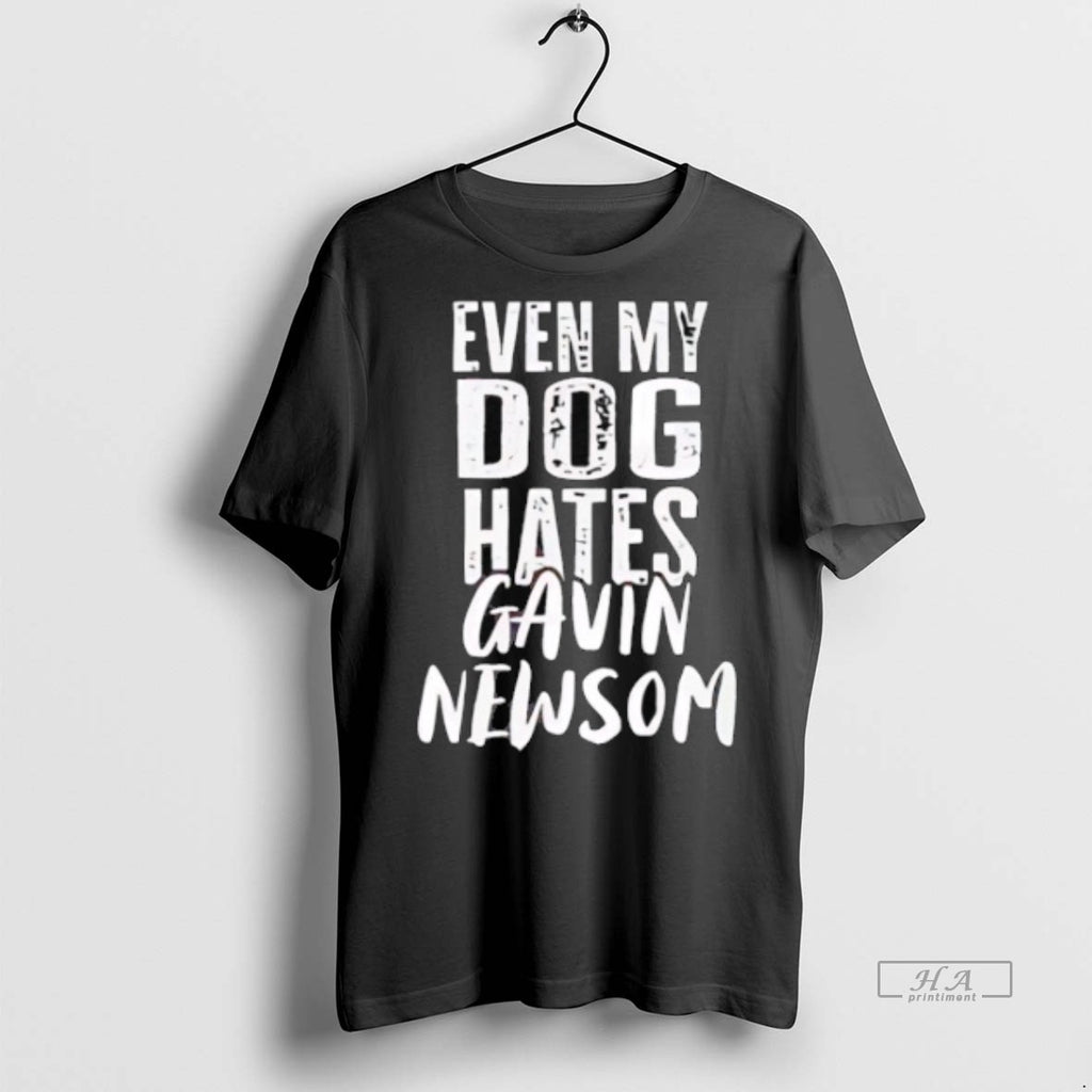 Official Trendy Even My Dog Hates Gavin Newson Tee Sweater