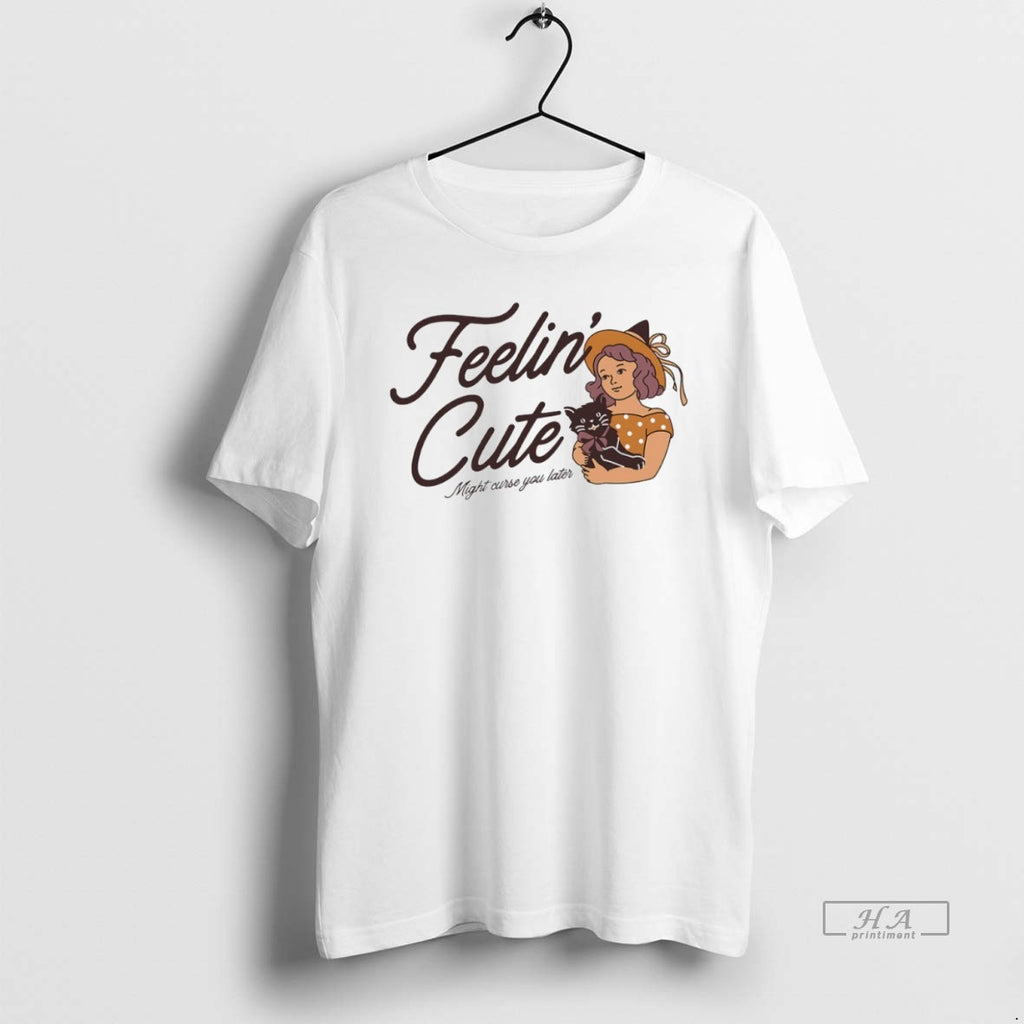 Official Trendy Feelin Cute Might Curse You Later