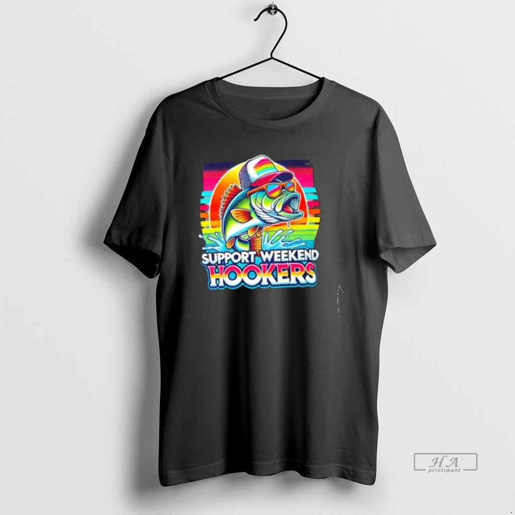 Official Trendy Fishing Support Weekend Hookers