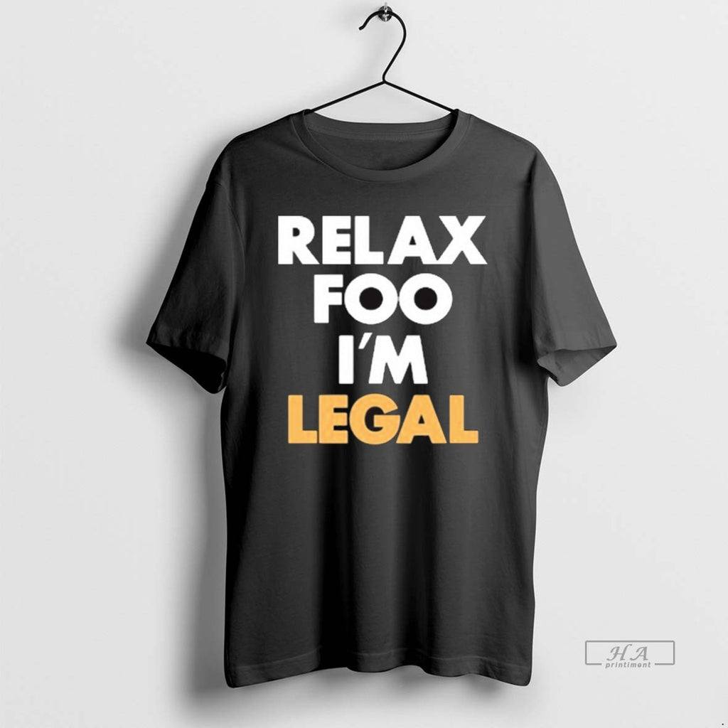 Official Trendy Foosgonewild Relax Foo Im Legal New