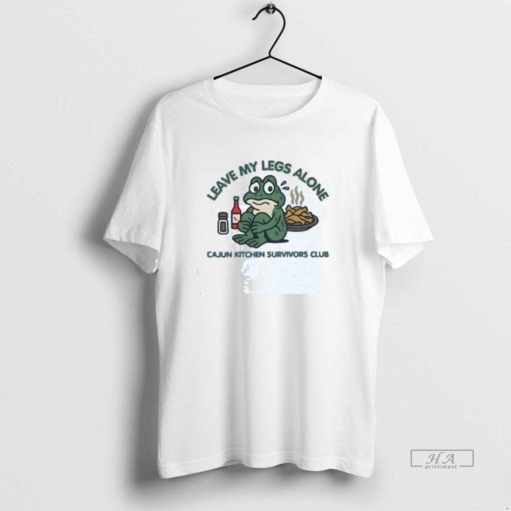 Official Trendy Frog Leave My Legs Alone Cajun Kitchen Survivors Club
