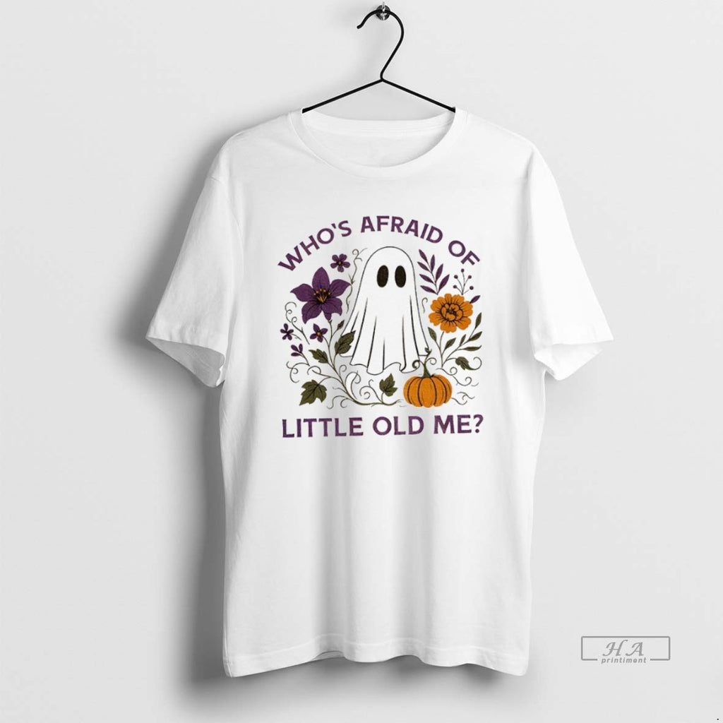 Official Trendy Ghost Whos Afraid Of Little Old Me Halloween