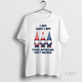 Official Trendy Gnome I Am Who I Am Your Approval Isnt Needed Merry Christmas Tee