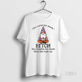 Official Trendy Gnome You Curse Too Much Bitch You Breathe Too Much Shut The Fuck