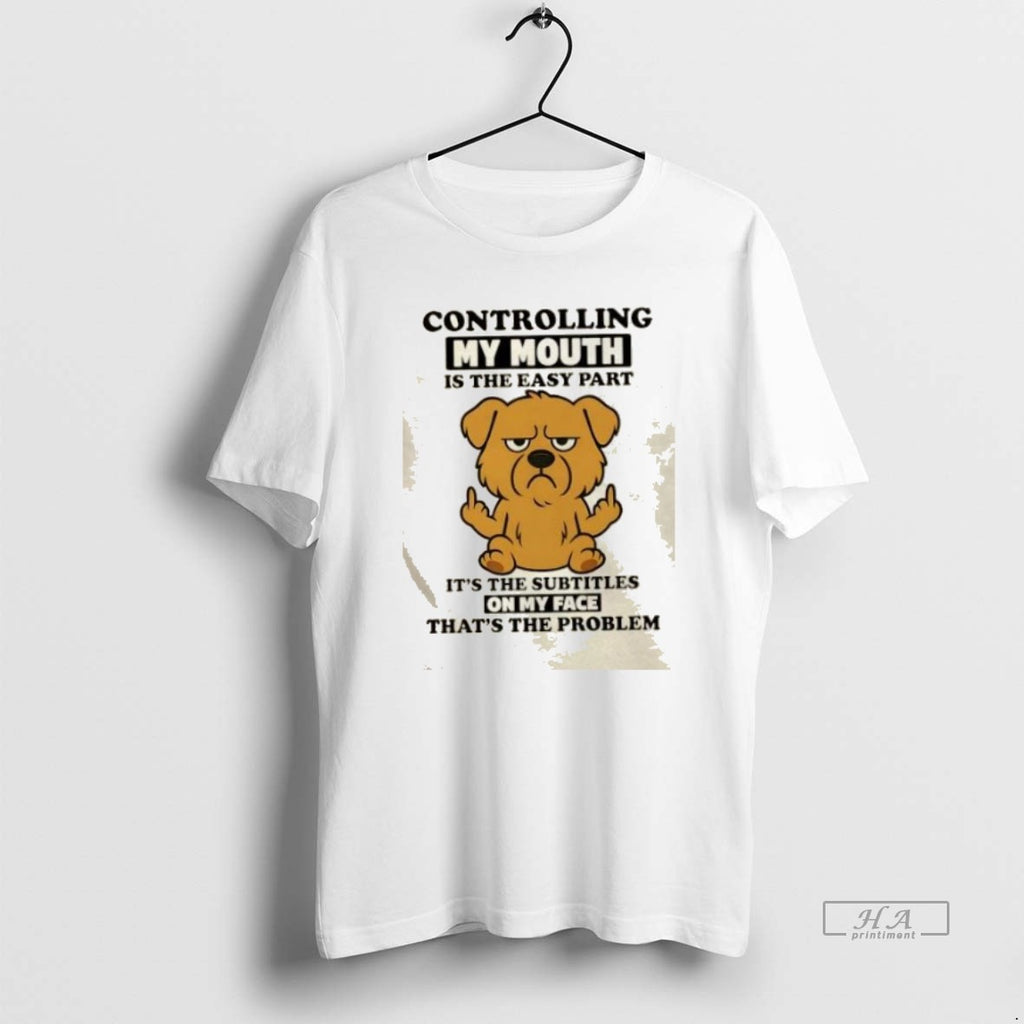 Official Trendy Golden Dog Controlling My Mouth Is The Easy Part Its The Subtitles On