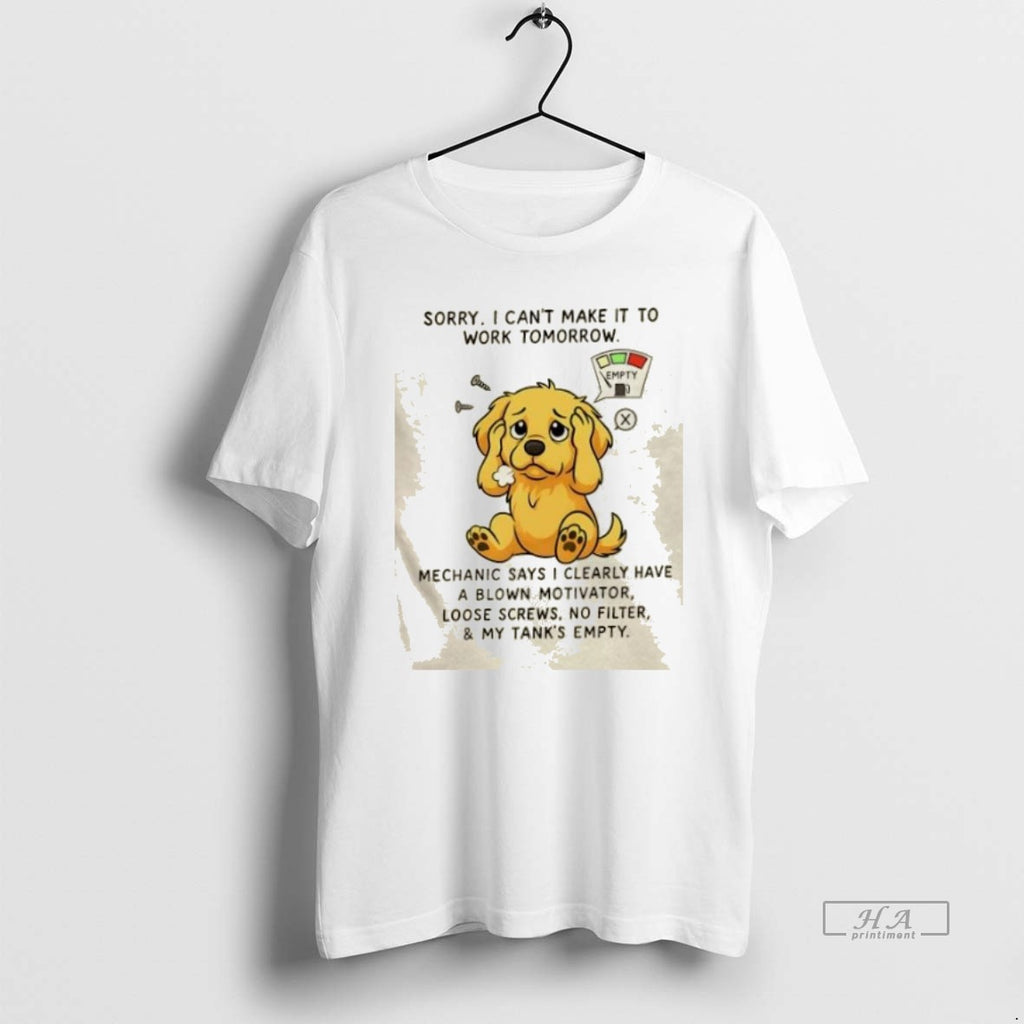 Official Trendy Golden Dog Sorry I Cant Make It To Work Tomorrow