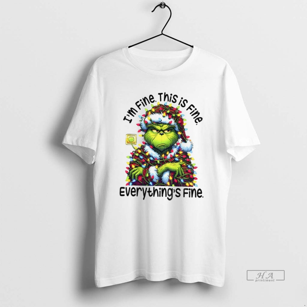 Official Trendy Grinch Im Fine This Is Fine Everythings Fine Happy Christmas Day