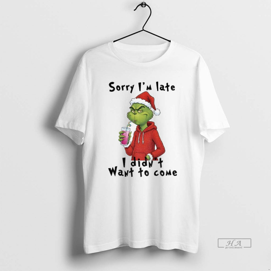 Official Trendy Grinch Santa Hat Sorry Im Late I Didnt Want To Some