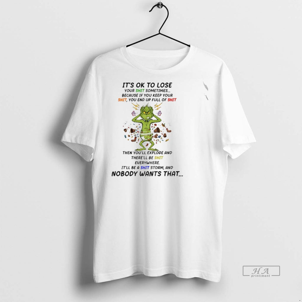 Official Trendy Grinch Crazy Its Ok To Lose Your Shit Sometimes Because If You Keep