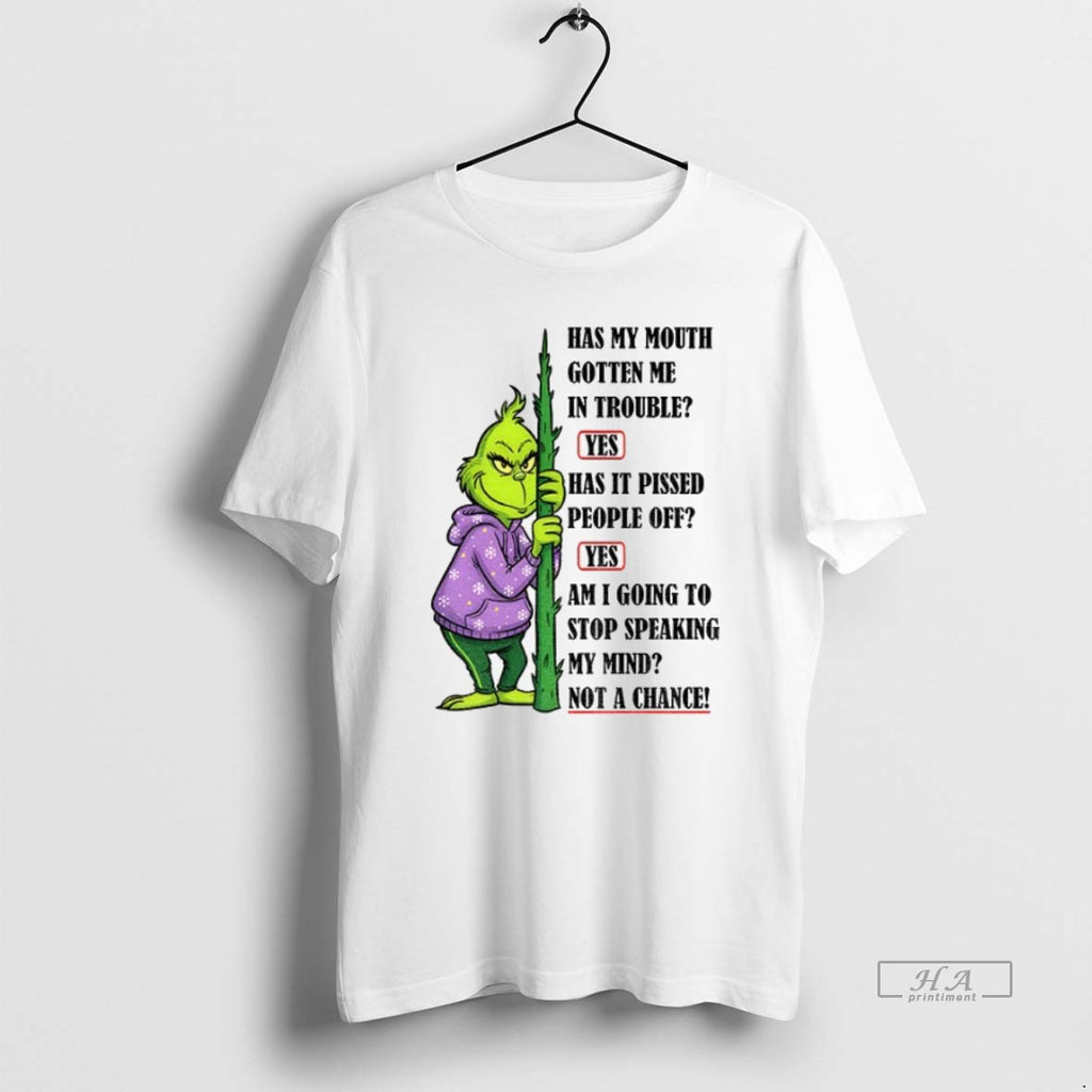 Official Trendy Grinch Has My Mouth Gotten Me In Trouble Yes Has It Pissed People