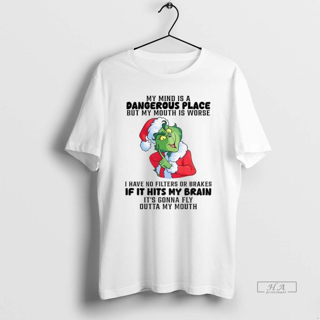 Official Trendy Grinch My Mind Is A Dangerous Place But My Mouth Is Worse