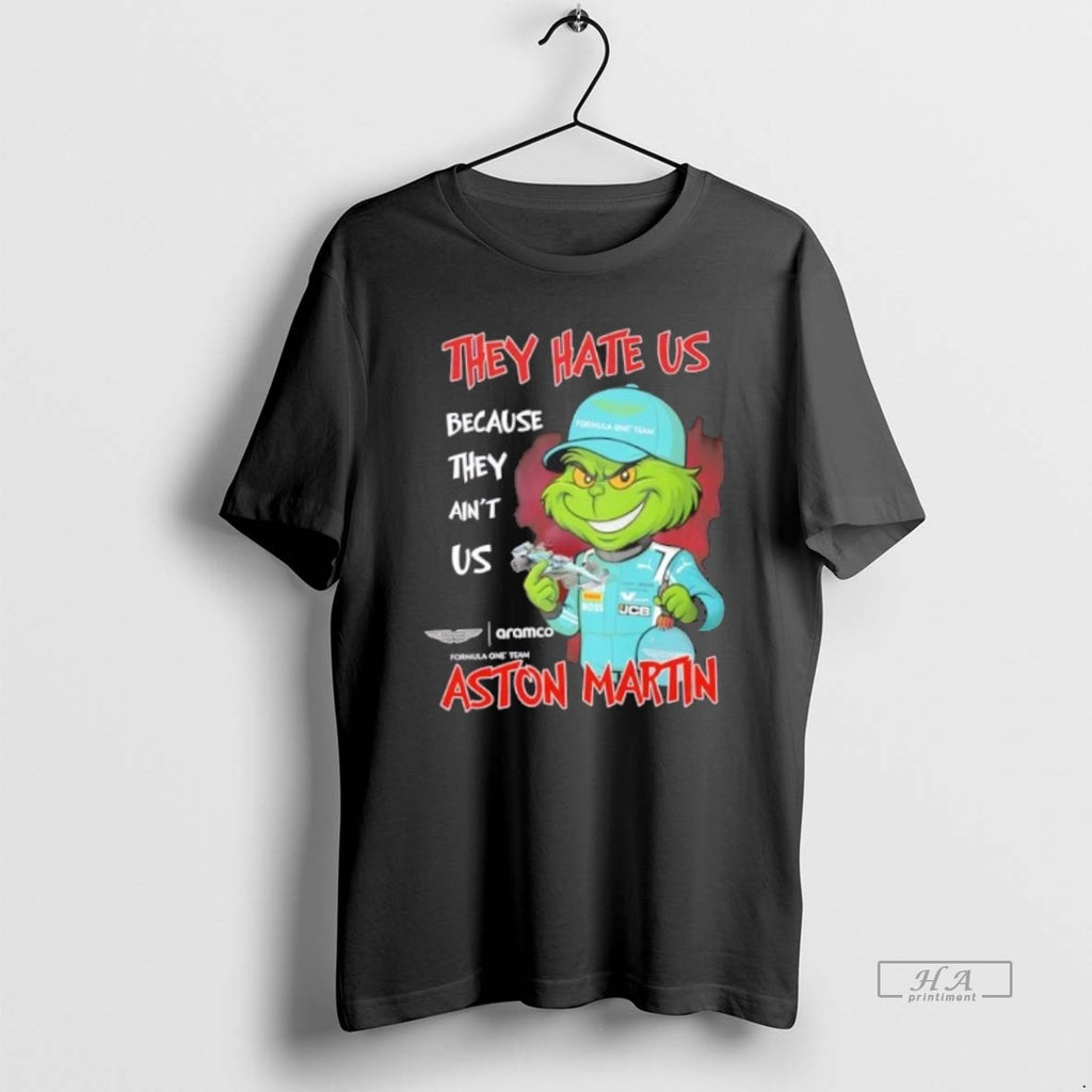 Official Trendy Grinch They Hate Us Because They Aint Aston Martin Formula One Team Tee