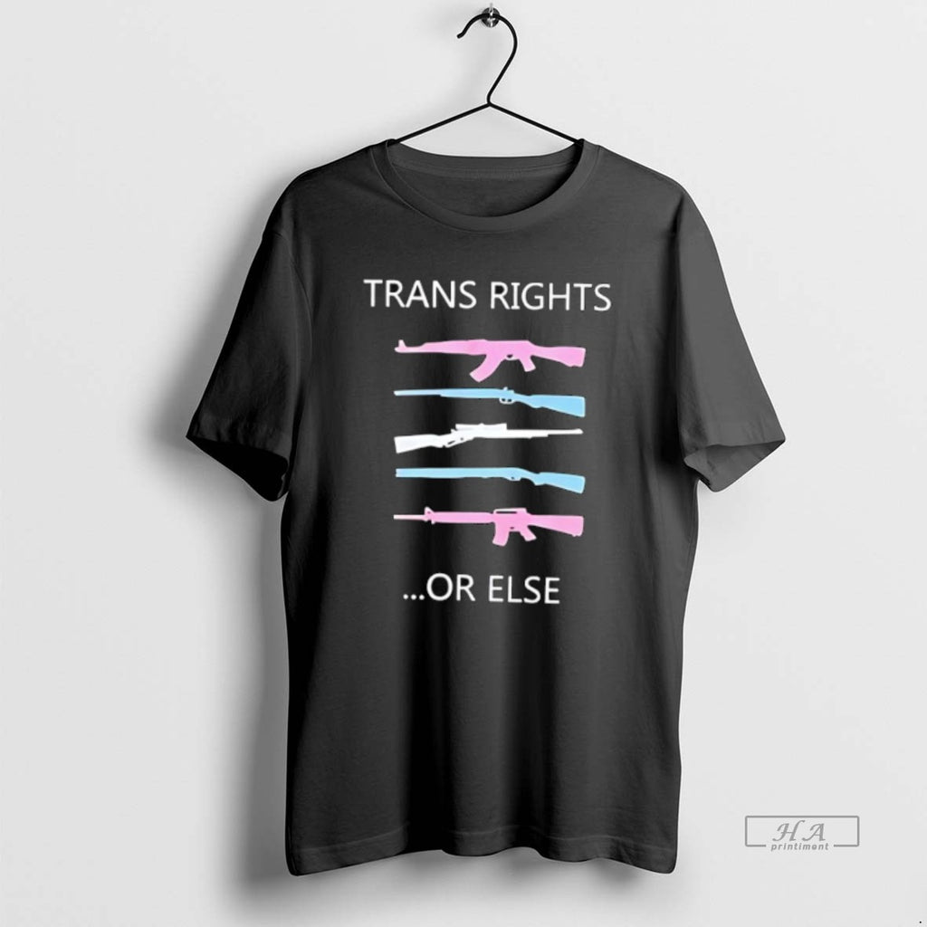 Official Trendy Guns Trans Rights Or Else Lgbt