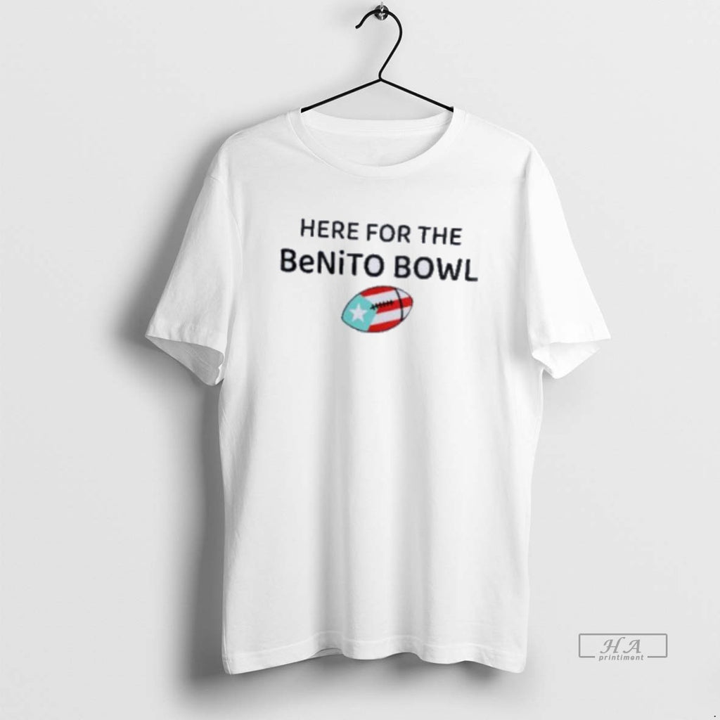 Official Trendy Here For The Benito Bowl