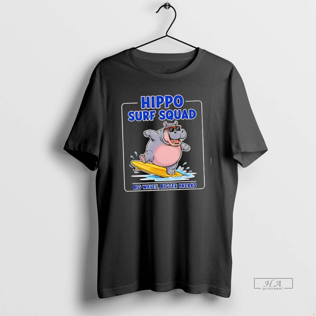 Official Trendy Hippo Surf Squad Big Waves Bigger Breaks