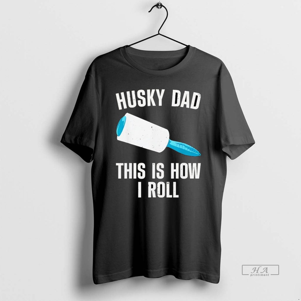 Official Trendy Husky Dad This Is How I Roll