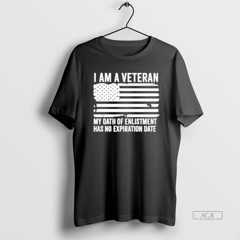 Official Trendy I Am A Veteran My Oath Of Enlistment Has No Expiration Date Tee