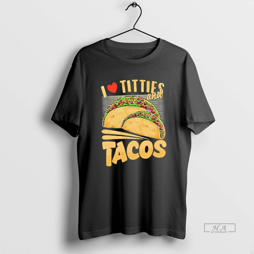 Official Trendy I Love Titties And Tacos