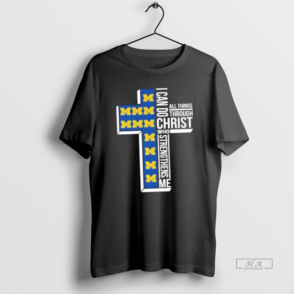 Official Trendy I Can Do All Things Through Christ Who Strengthens Me Michigan Wolverines Football