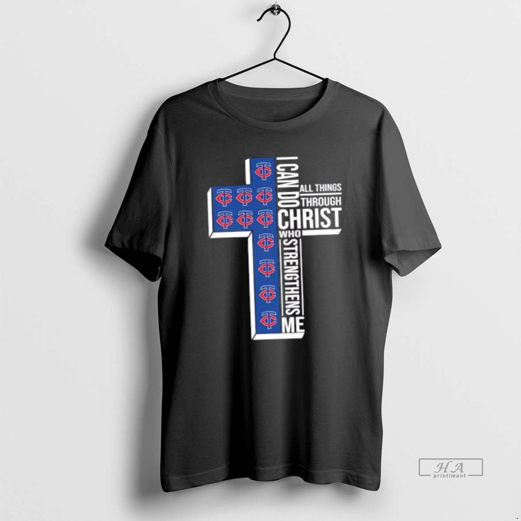 Official Trendy I Can Do All Things Through Christ Who Strengthens Me Minnesota Twins Baseball