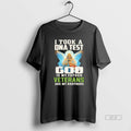 Official Trendy I Took A Dna Test And God Is My Father Veterans Are My