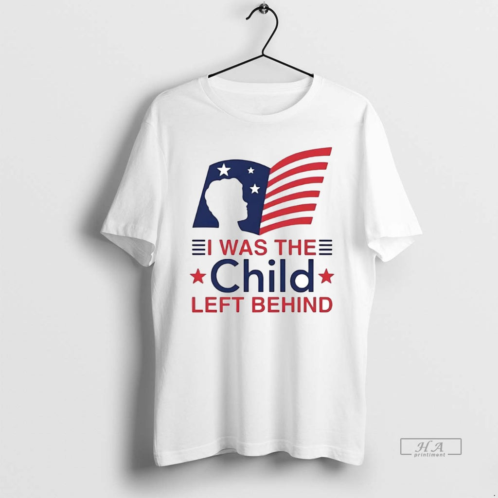 Official Trendy I Was The Child Left Behind