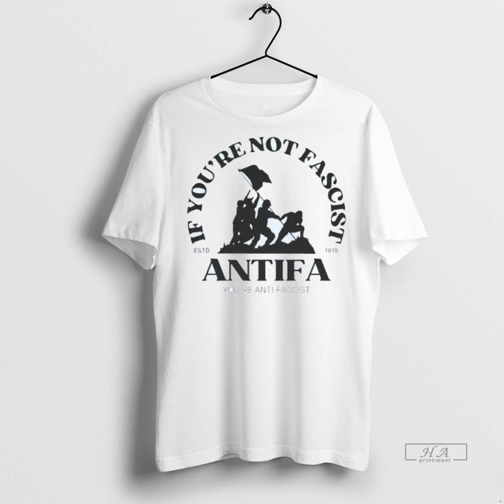 Official Trendy If Youre Not Fascist Antifa Youre Anti Fascist Estd 1919 Mens White Tee