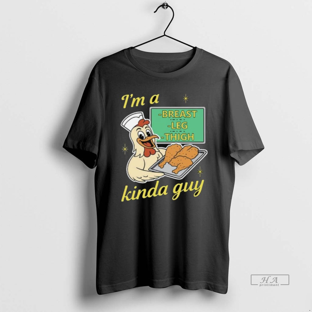 Official Trendy Im A Breast Leg And Thigh Kinda Guy Chicken 2025 Long Sleve Tee