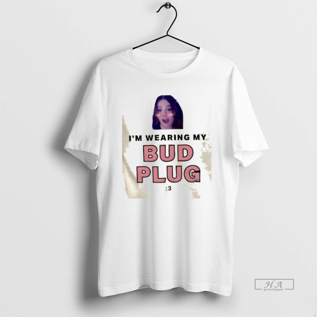 Official Trendy Im Wearing Proud Bud Plug Owner
