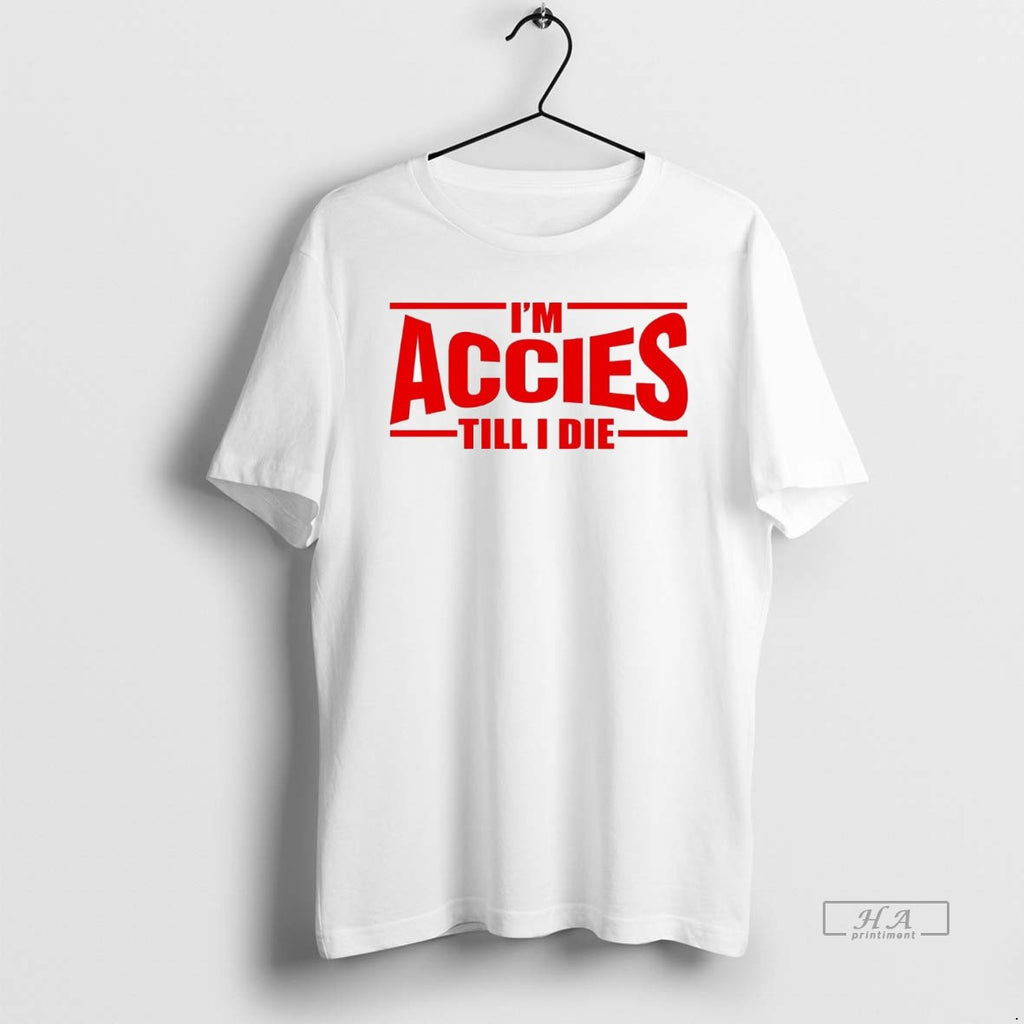 Official Trendy Im Accies Till I Die