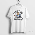 Official Trendy Isnt That John Candy