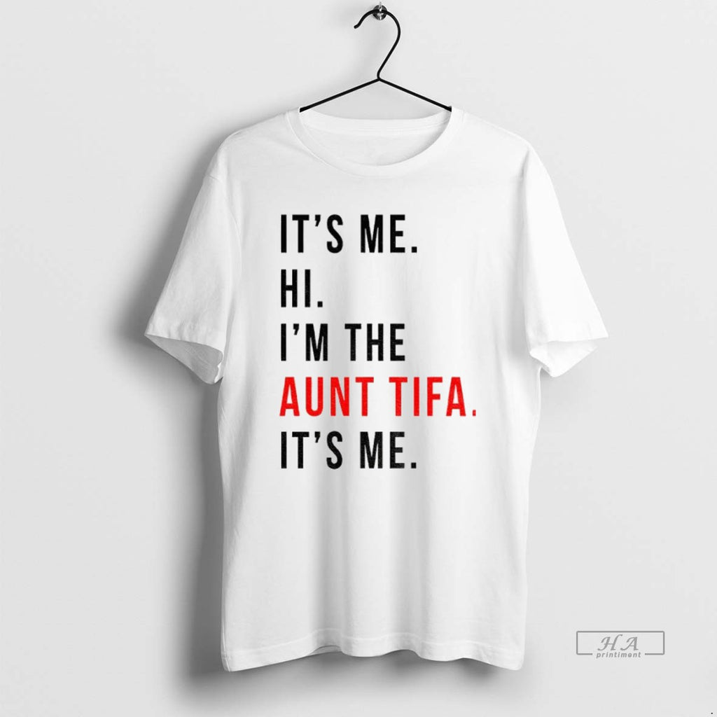 Official Trendy Its Me Hi Im The Aunt Tifa Its Me Fight Fascists