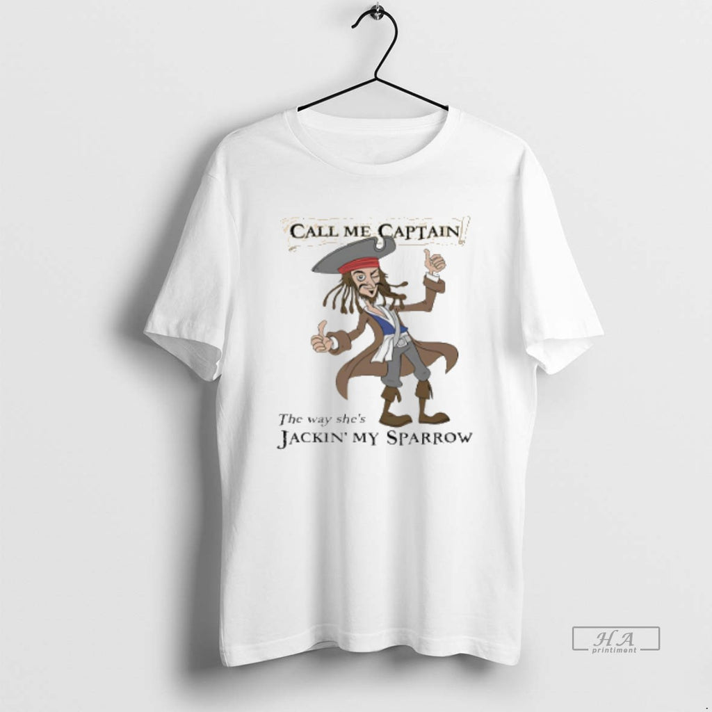 Official Trendy Jack Sparrow Call Me Captain The Way Shes Jackin My Sparrow Meme Tee