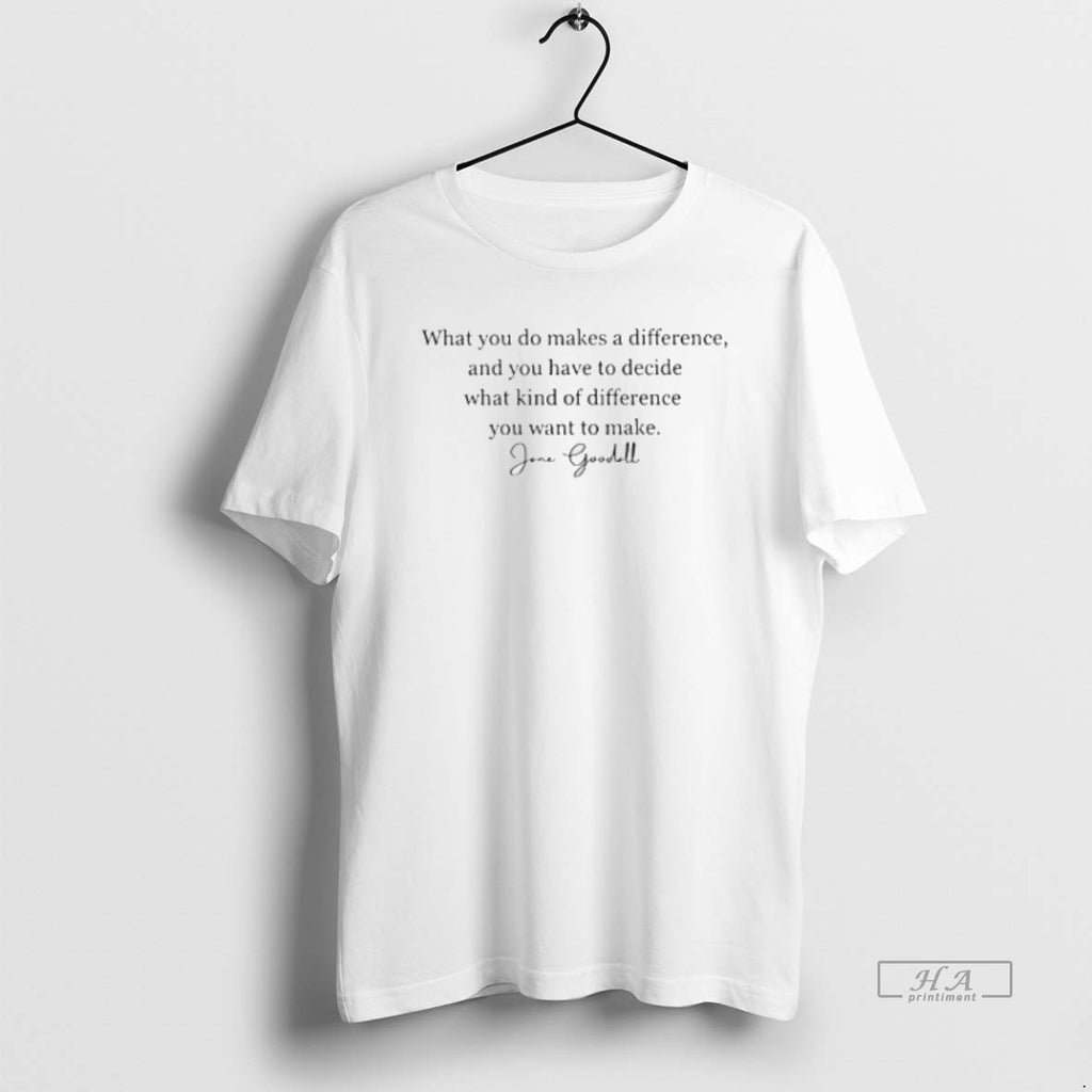 Official Trendy Jane Goodall Quote Rip Jane Goodall