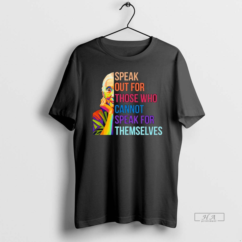 Official Trendy Jane Goodall Speak Out For Those Who Cannot Speak For Themselves