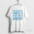 Official Trendy Jane Goodall The Greatest Danger To Our Future Is Apathy