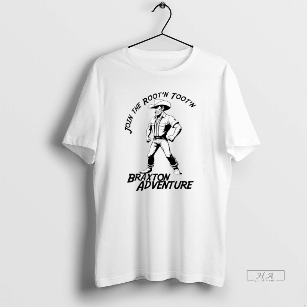 Official Trendy Join The Rootn Tootn Braxton Adventure