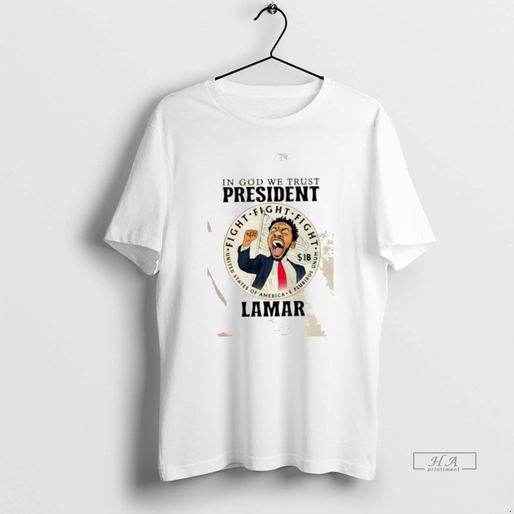Official Trendy Kendrick Lamar In God We Trust President Fight Fight Fight United States Of