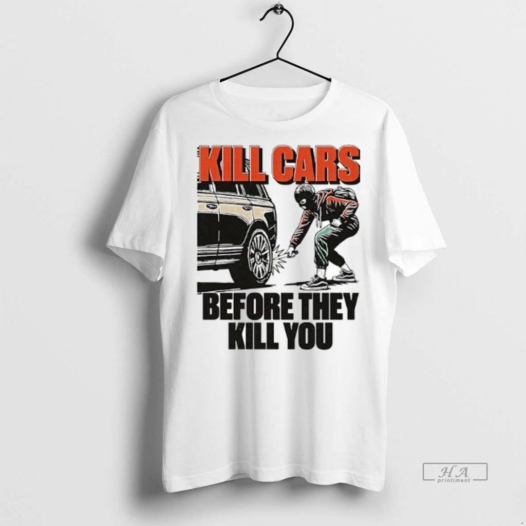 Official Trendy Kill Cars Before They Kill You Ceramic Ceramic And Classic Dad Cap Tee