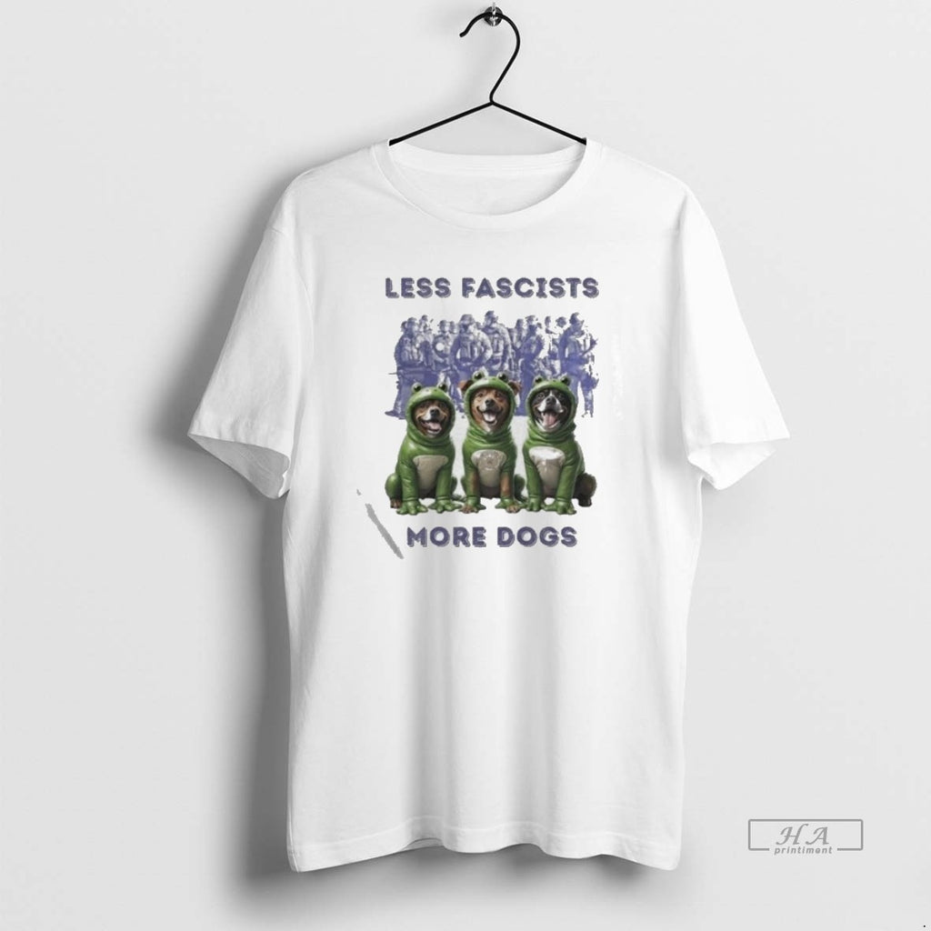 Official Trendy Less Fascists More Dogs