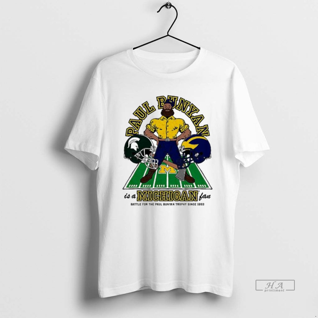 Official Trendy Michigan Wolverines Paul Bunyan Is A Michigan Fan Battle For The Trophy Since