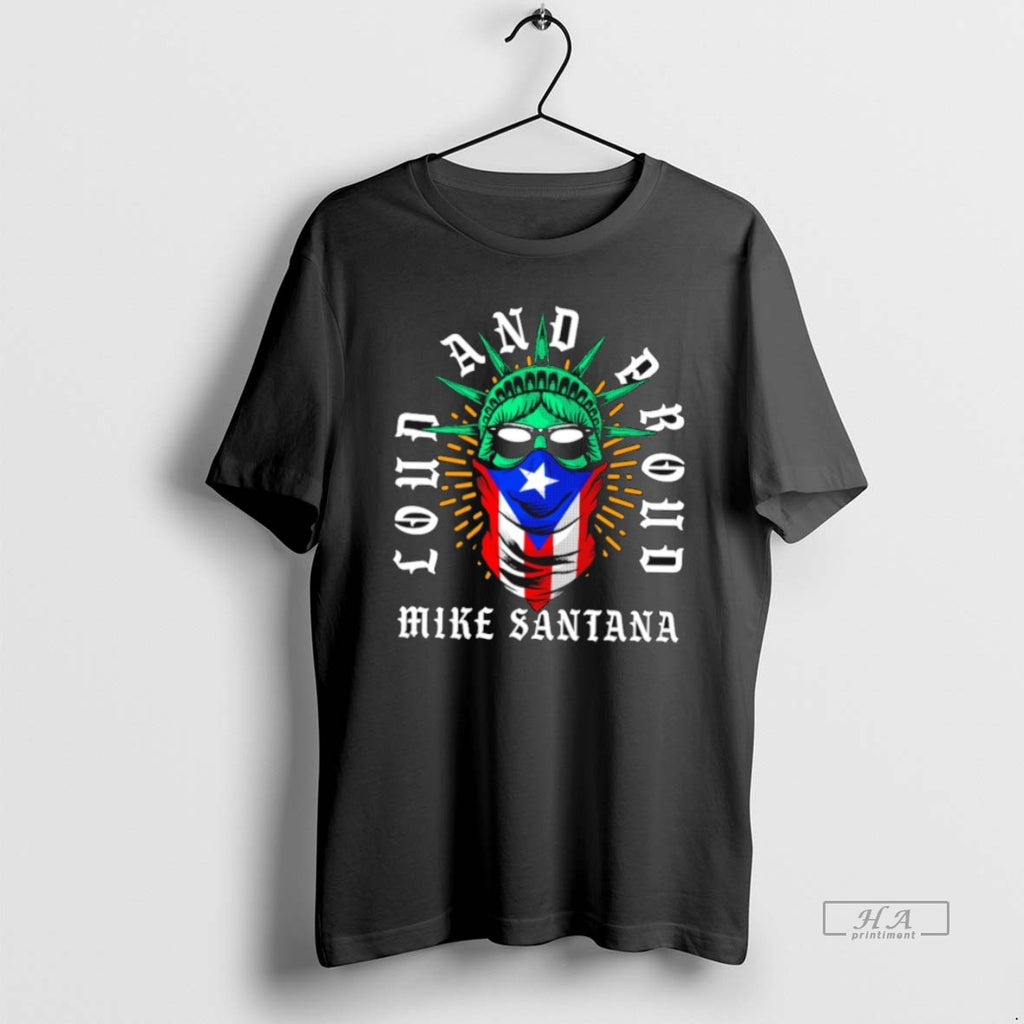 Official Trendy Mike Santana Loud And Proud