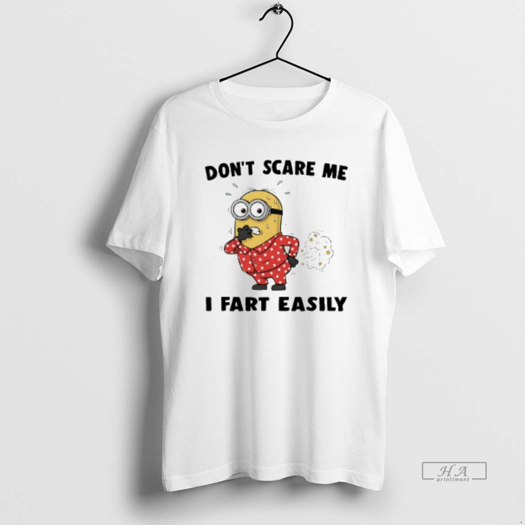Official Trendy Minion Dont Scare Me I Fart Easily