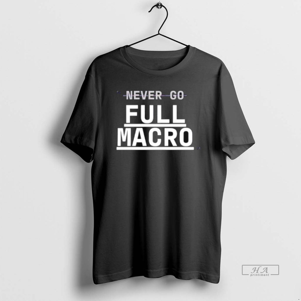 Official Trendy Never Go Full Macro