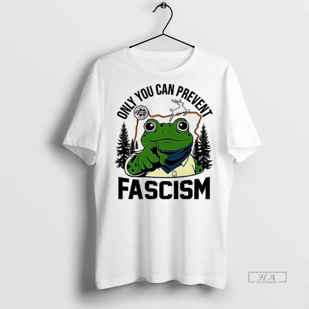Official Trendy Only You Can Prevent Fascism Portland Frog Protest Tee Sweater