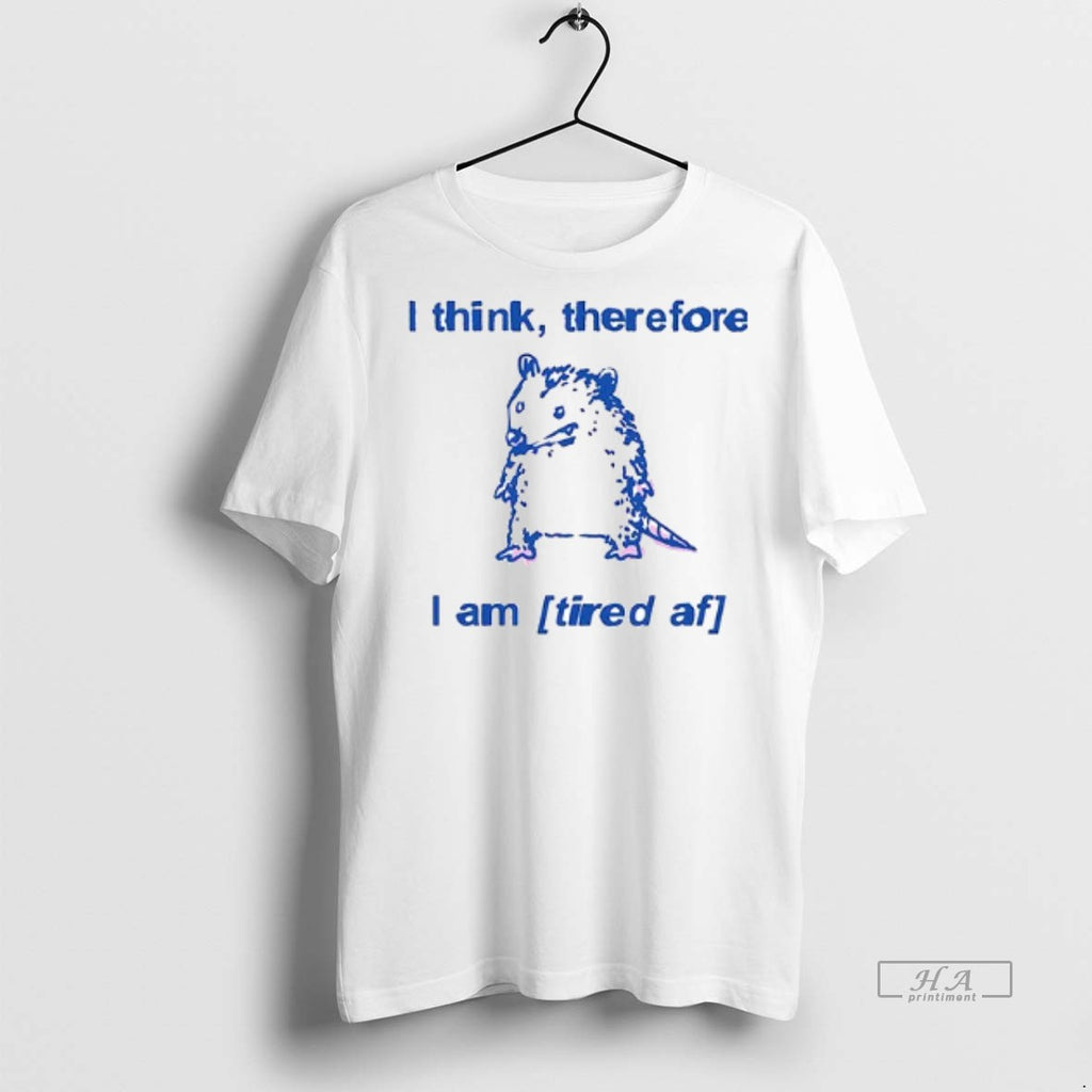 Official Trendy Opossums I Think Therefore I Am Tired Af Ceramic Ceramic And Classic Dad